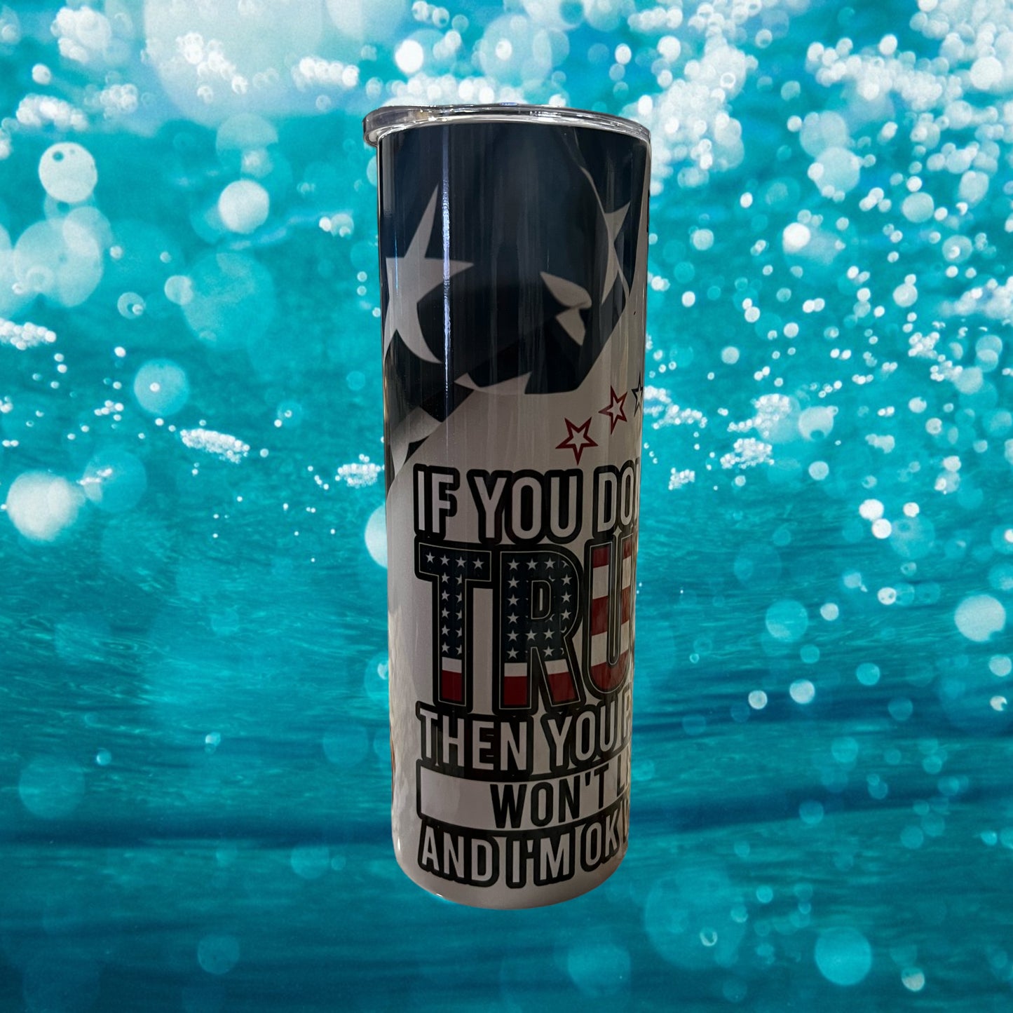 20 oz Stainless Steel Tumbler with a Splash-Proof Lid and Straw, double-wall Insulated, Sublimation Design - If you don't like Trump then you won't like me - PR10